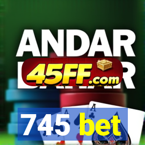 745 bet